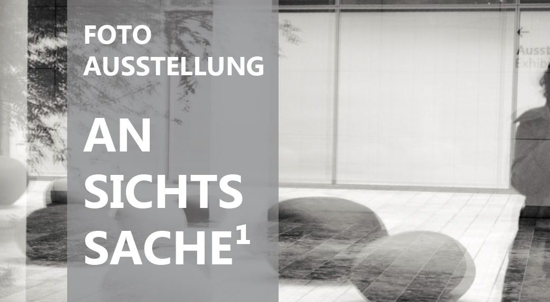 Fotoausstellung „ANSICHTSSACHE1“ im Rathaus Obing bis zum 20. August 2019